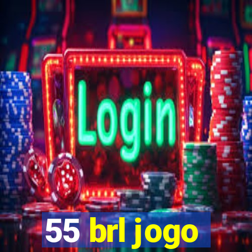 55 brl jogo